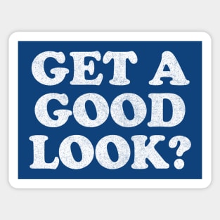 Get A Good Look? Humorous Sassy Faded-Style Type Design Sticker